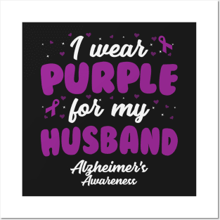 Alzheimers Awareness - I Wear Purple For My Husband Posters and Art